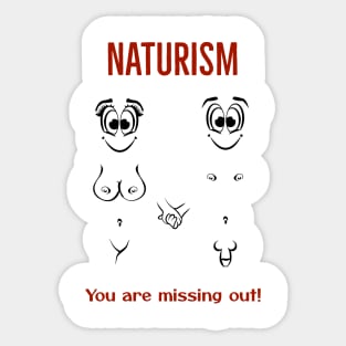 Naturism. You are missing out! Sticker